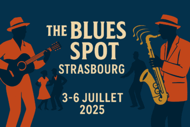 festival THE BLUES SPOT juillet 2025 Strasbourg